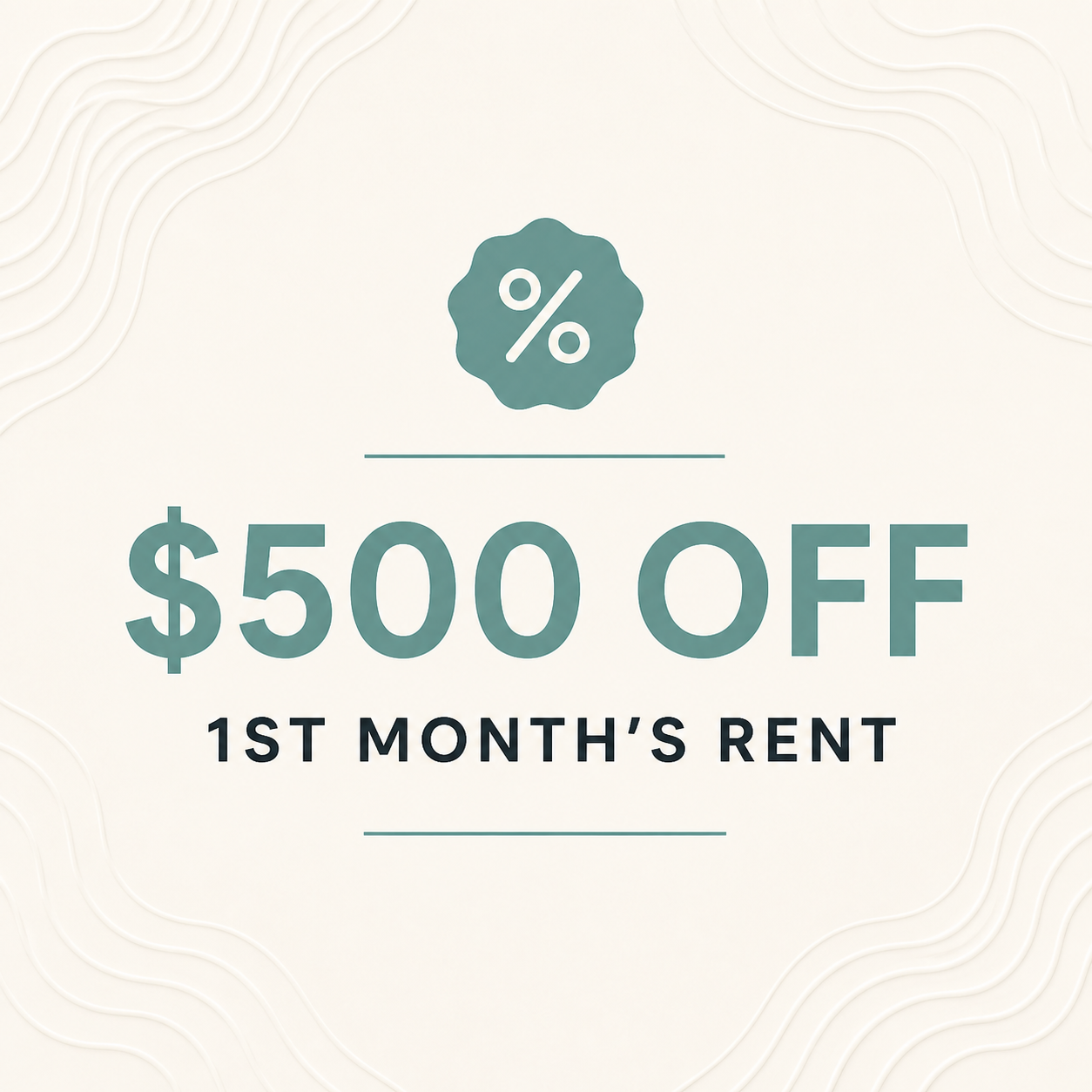 $500 Off 1st Month’s Rent